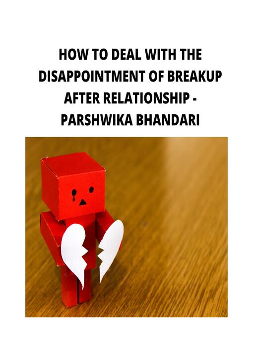 Title details for HOW TO DEAL WITH THE DISAPPOINTMENT OF BREAKUP AFTER RELATIONSHIP by Parshwika Bhandari - Wait list